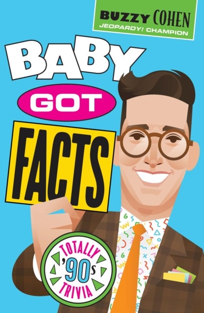 Baby Got Facts - Totally ’90s Trivia Game Book