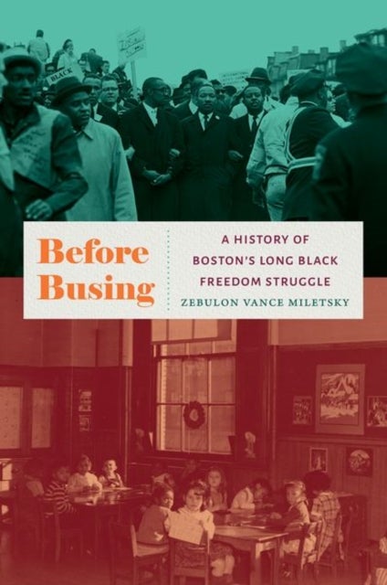 Before Busing - A History of Boston's Long Black Freedom Struggle