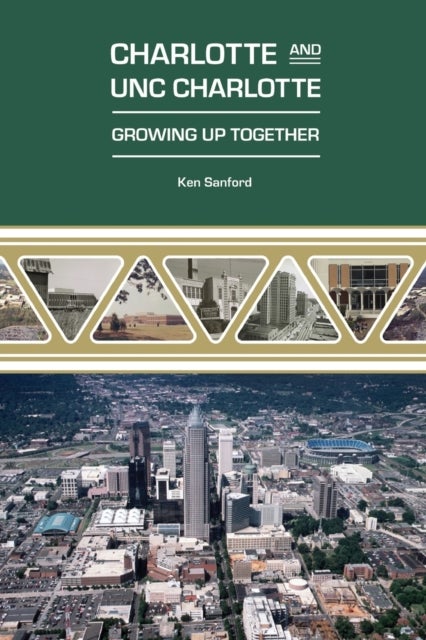 Charlotte and UNC Charlotte - Growing Up Together