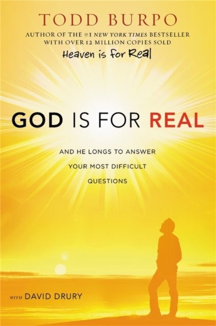 God Is for Real - And He Longs to Answer Your Most Difficult Questions