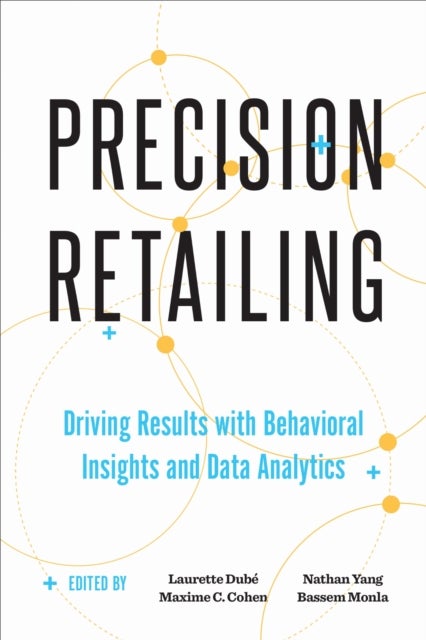 Precision Retailing - Driving Results with Behavioral Insights and Data Analytics