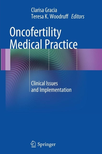 Oncofertility Medical Practice - Clinical Issues and Implementation