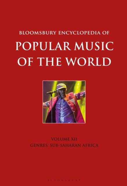 Bloomsbury Encyclopedia of Popular Music of the World, Volume 12 - Genres: Sub-Saharan Africa