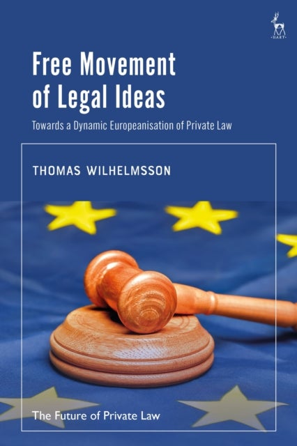 Free Movement of Legal Ideas - Towards a Dynamic Europeanisation of Private Law