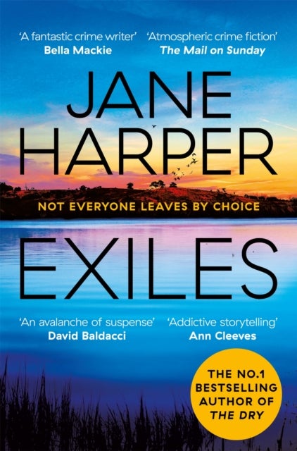 Exiles - The Page-turning Final Aaron Falk Mystery from the No. 1 Bestselling Author of The Dry and Force of Nature