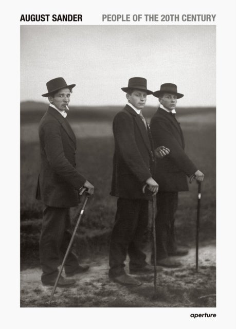 August Sander: People of the 20th Century - A Cultural Work in Photographs