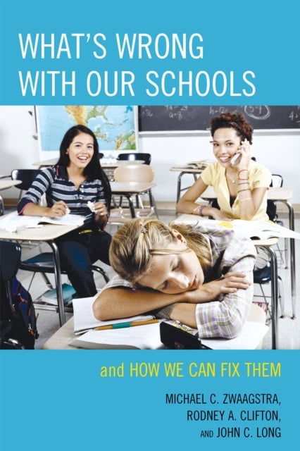 What's Wrong with Our Schools - and How We Can Fix Them