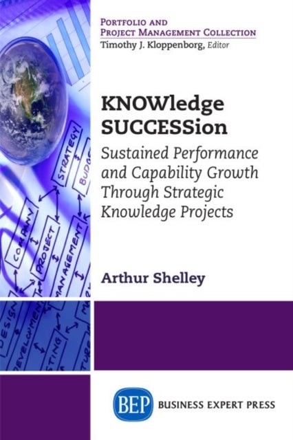 KNOWledge SUCCESSion - Sustained Performance and Capability Growth Through Strategic Knowledge Projects