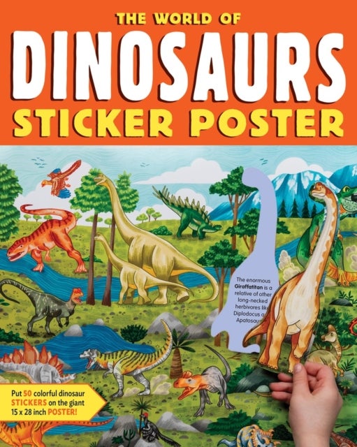 The World of Dinosaurs Sticker Poster - Includes a Big 15" x 38" Poster, 50 Colorful Stickers, and Fun Facts