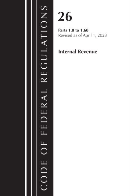Code of Federal Regulations, Title 26 Internal Revenue 1.0-1.60, 2023