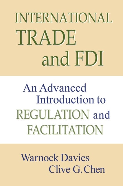 International Trade and FDI - An Advanced Introduction to Regulation and Facilitation