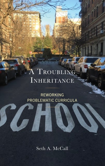 A Troubling Inheritance - Reworking Problematic Curricula