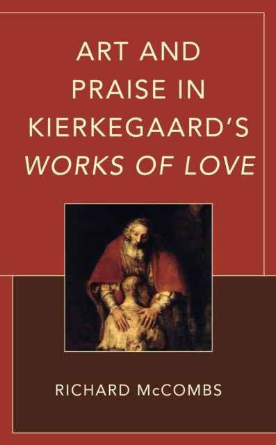 Art and Praise in Kierkegaard¿s Works of Love