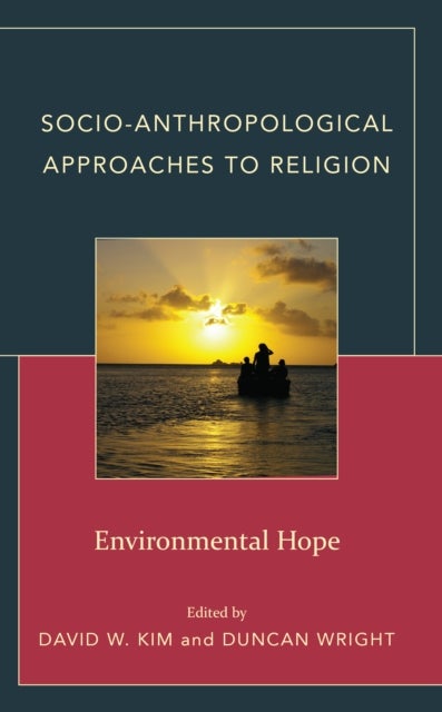 Socio-Anthropological Approaches to Religion - Environmental Hope