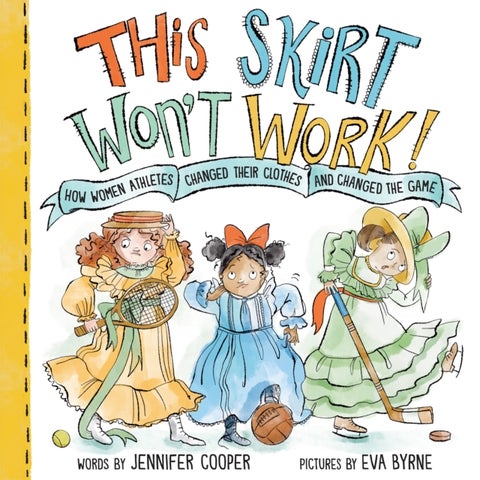 This Skirt Won't Work! - How Women Athletes Changed Their Clothes and Changed the Game?