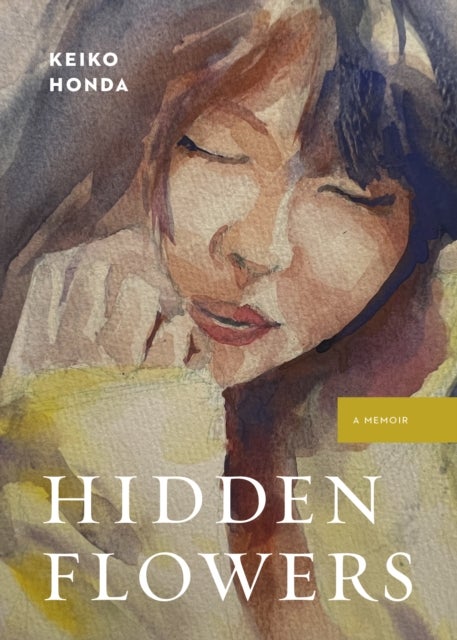 Hidden Flowers - A Memoir