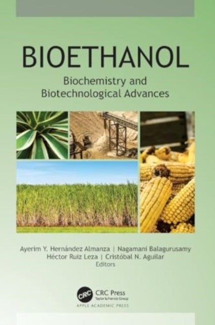 Bioethanol - Biochemistry and Biotechnological Advances