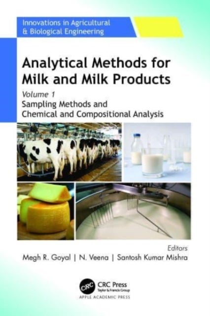 Analytical Methods for Milk and Milk Products - Volume 1: Sampling Methods and Chemical and Compositional Analysis