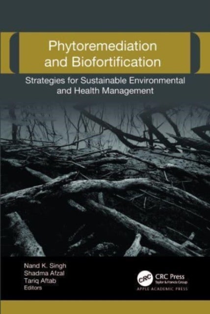 Phytoremediation and Biofortification - Strategies for Sustainable Environmental and Health Management