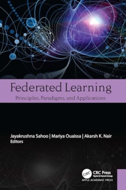Federated Learning - Principles, Paradigms, and Applications