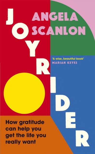 Joyrider - How gratitude can help you get the life you really want