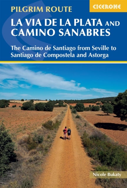 Walking La Via de la Plata and Camino Sanabres - The Camino de Santiago from Seville to Santiago de Compostela and Astorga