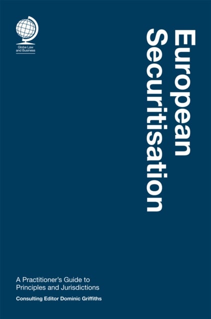 European Securitisation - A Practitioner’s Guide to Principles and Jurisdictions