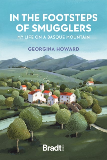 In the Footsteps of Smugglers - My Life on a Basque Mountain