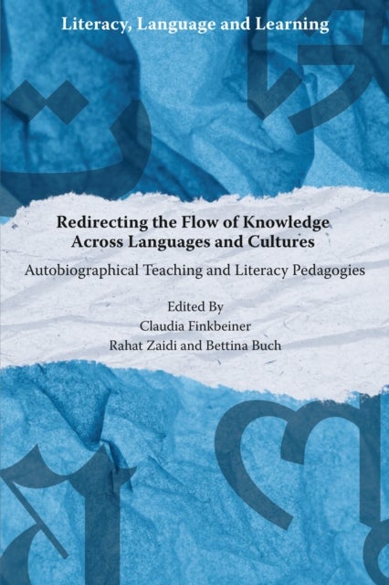 Redirecting the Flow of Knowledge Across Languages and Cultures - Autobiographical Teaching and Literacy Pedagogies