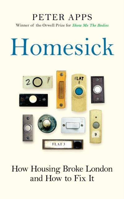 Homesick - How Housing Broke London and How to Fix It