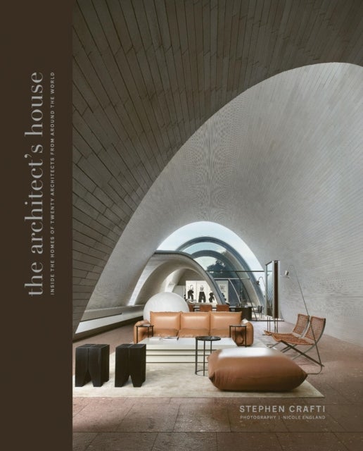 The Architect's House - Inside the homes of 20 architects from around the world