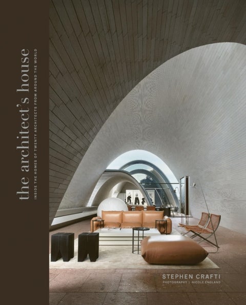 The Architect's House - Inside the homes of 20 architects from around the world