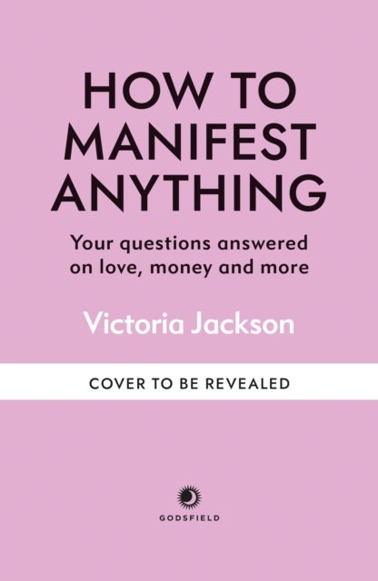 How to Manifest Anything - Your questions answered on love, money and more