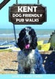 Kent Dog Friendly Pub Walks