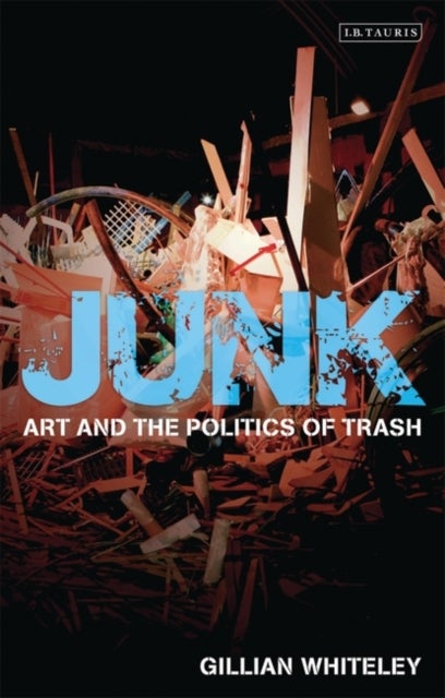 Junk - Art and the Politics of Trash