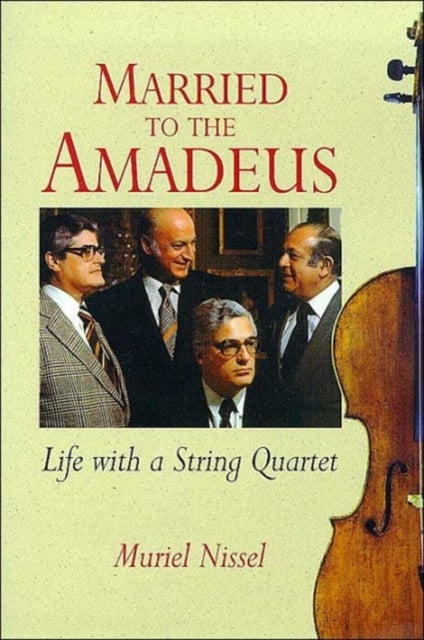 Married to the Amadeus - Life with a String Quartet