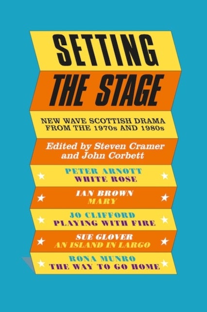Setting the Stage - New Wave Scottish Drama from the 1970s and 1980s