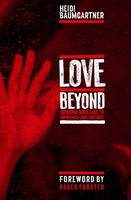 Love Beyond - Bringing God's Love to Soho's Red-Light District