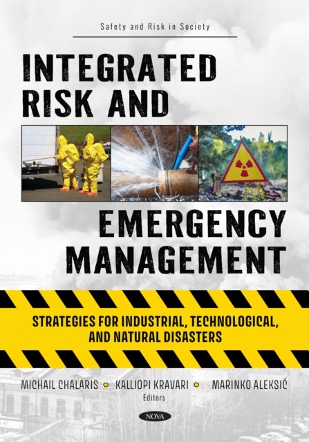 Integrated Risk and Emergency Management: Strategies for Industrial, Technological, and Natural Disasters