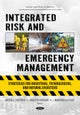 Integrated Risk and Emergency Management: Strategies for Industrial, Technological, and Natural Disasters