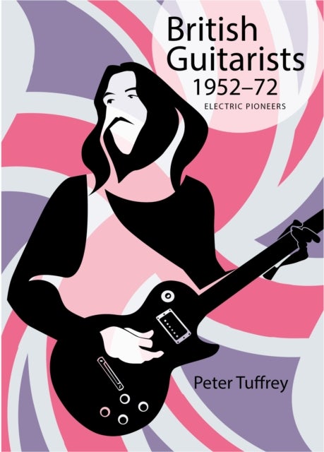 British Guitarists 1952-1972 - Electric Pioneers
