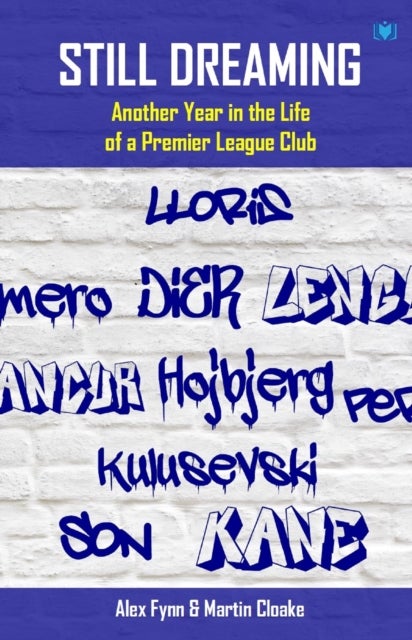 Still Dreaming - Another Year in the Life of a Premier League Club [Tottenham Hotspur FC]
