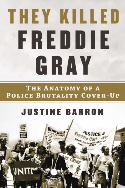 They Killed Freddie Gray - The Anatomy of a Police Brutality Cover-Up