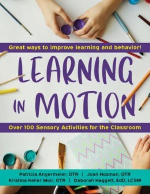 Learning in Motion - 101+ Sensory Activities for the Classroom