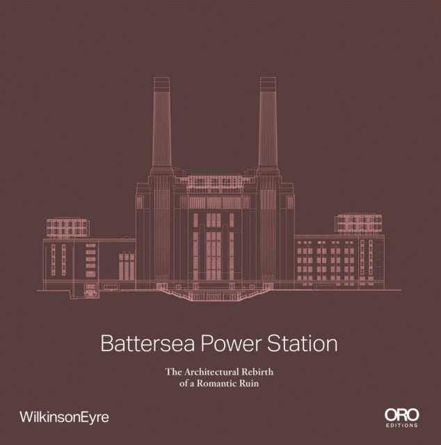 Battersea Power Station - The Architectural Rebirth of a Romantic Ruin
