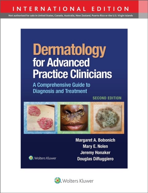 Dermatology for Advanced Practice Clinicians - A Practical Approach to Diagnosis and Management