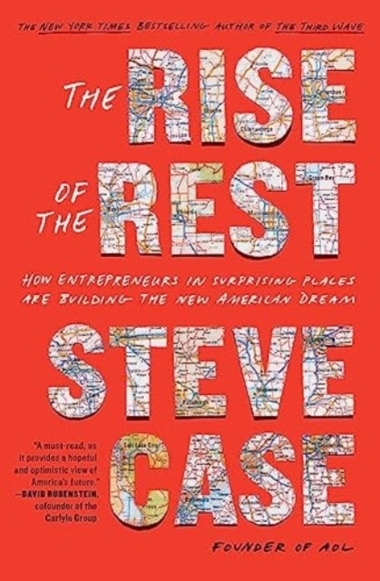 The Rise of the Rest - How Entrepreneurs in Surprising Places are Building the New American Dream
