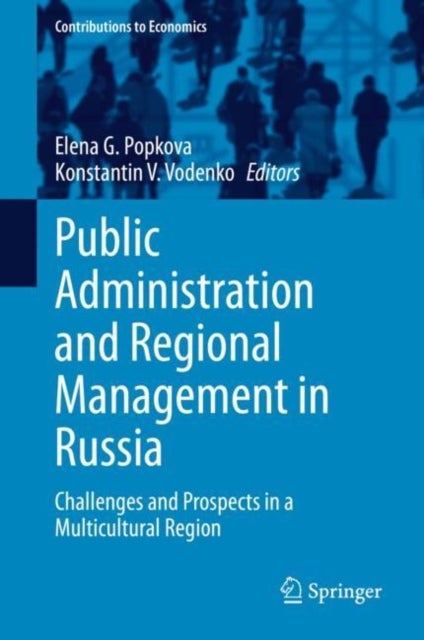Public Administration and Regional Management in Russia - Challenges and Prospects in a Multicultural Region