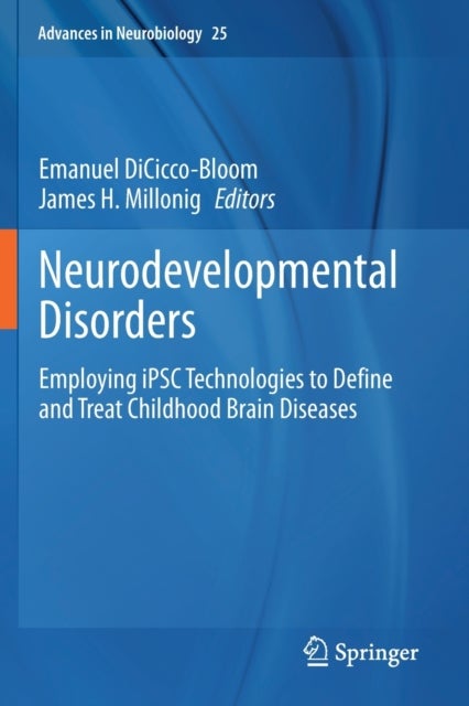 Neurodevelopmental Disorders - Employing iPSC Technologies to Define and Treat Childhood Brain Diseases