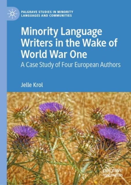 Minority Language Writers in the Wake of World War One - A Case Study of Four European Authors